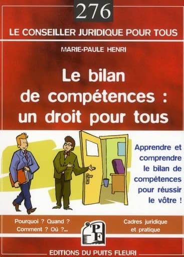 Le bilan de compétences, un droit pour tous : apprendre et comprendre le bilan de compétences pour réussir votre bilan de compétences