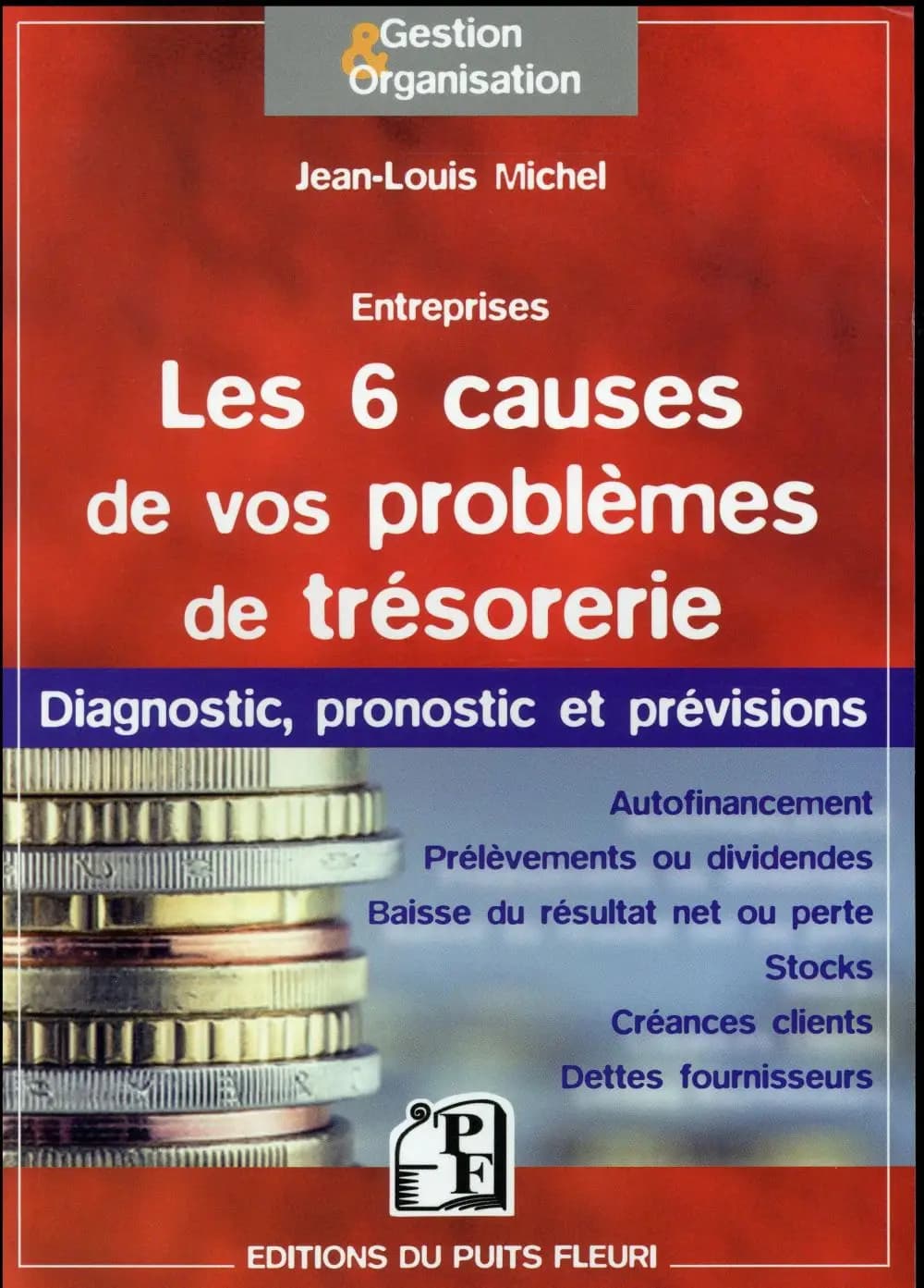 Entreprises, les 6 causes de vos problèmes de trésorerie