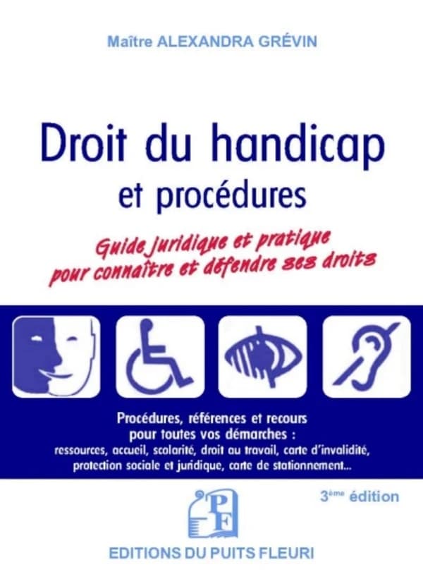 Droit du handicap : guide pratique et juridique (3e éd.) Alexandra Grévin