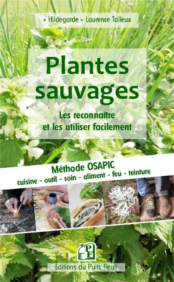 Guide pratique des plantes sauvages : les reconnaître et les utiliser facilement