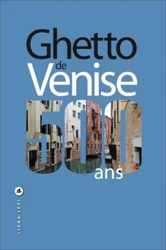 Ghetto de Venise : 500 ans