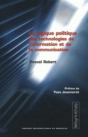 La logique politique des technologies de l'information et de la communication : critique de la logistique du glissement de la prérogative politique