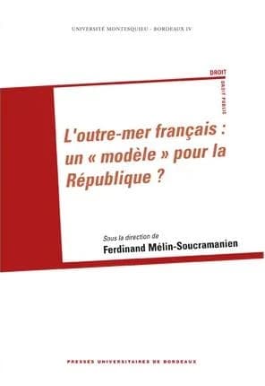 L'outre-mer français : un "modèle" pour la République ?