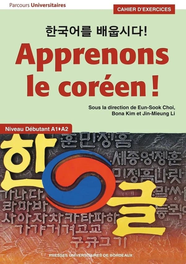 Apprenons le coréen ! : cahier d'exercices : niveau débutant A1-A2
