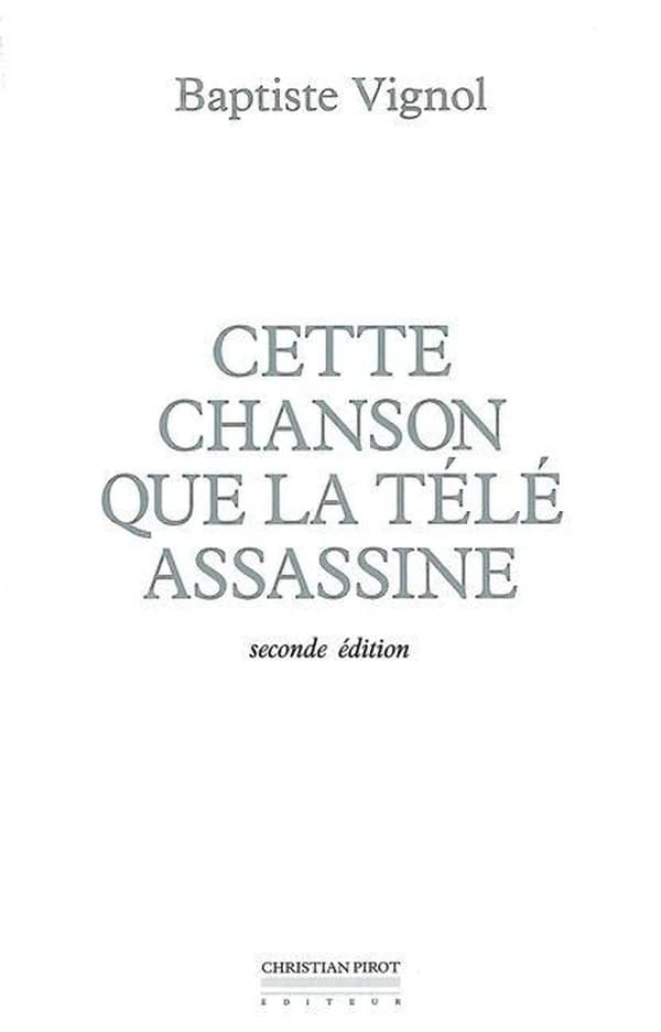 Cette Chanson que la Tele Assassine : Seconde Édition-