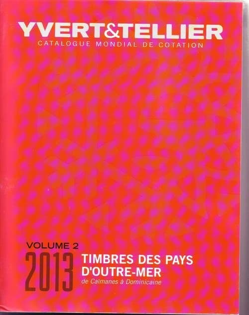 Timbres des pays d'Outre-mer Tome 2 ; de Caïmanes à Dominicaine (édition 2013)