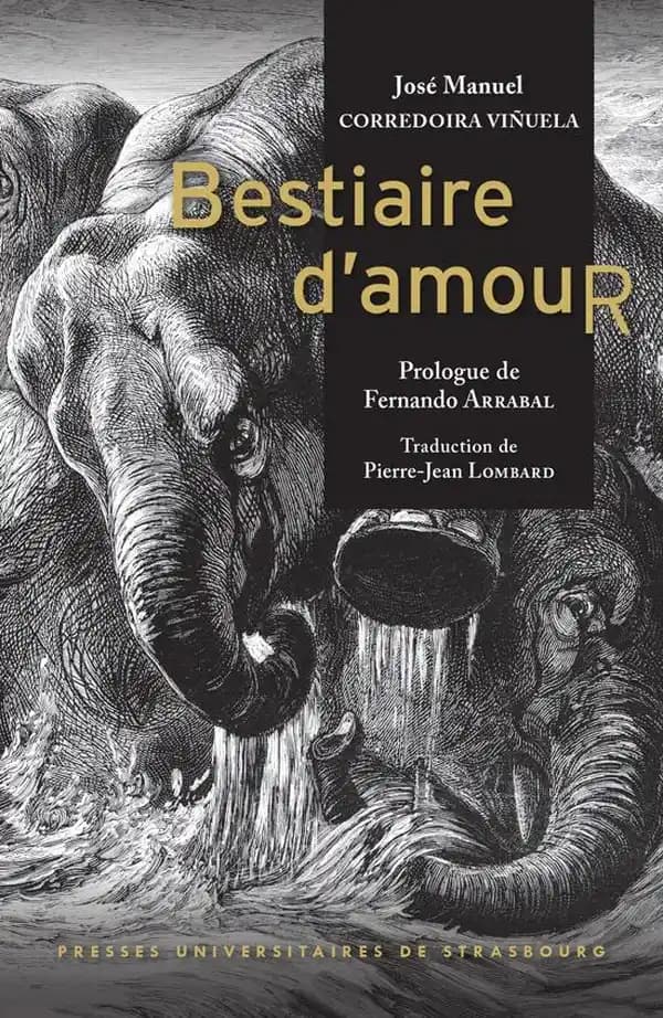 Bestiaire d'amour (Éd. bilingue) texte dramatique original, José Manuel Corredoira Viñuela ; traduit de l'espagnol par Pierre-Jean Lombard ; introduction, Isabelle Reck ; avec la collaboration de Gabriela Cordone : Bestiario de amor