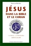 Jésus dans la Bible et le Coran : lettres à un ami. 1, Le Messie, le Verbe de Dieu