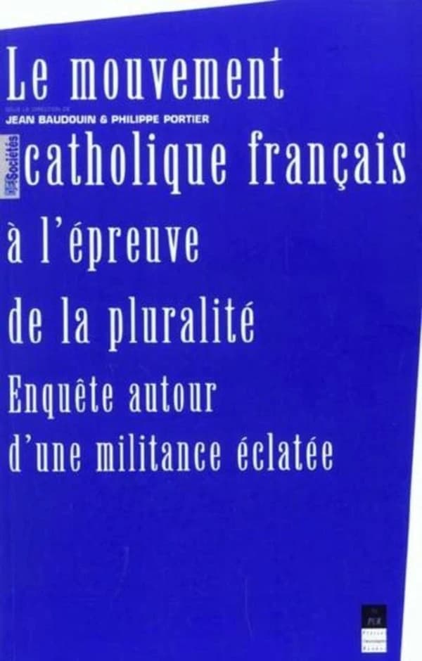 Mouvement catholique français à l'épreuve de la pluralité : enquêtes autour d'une militance éclatée