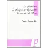La chronique de Philippe de Vigneulles et la mémoire de Metz