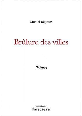 Brûlure des villes : poèmes