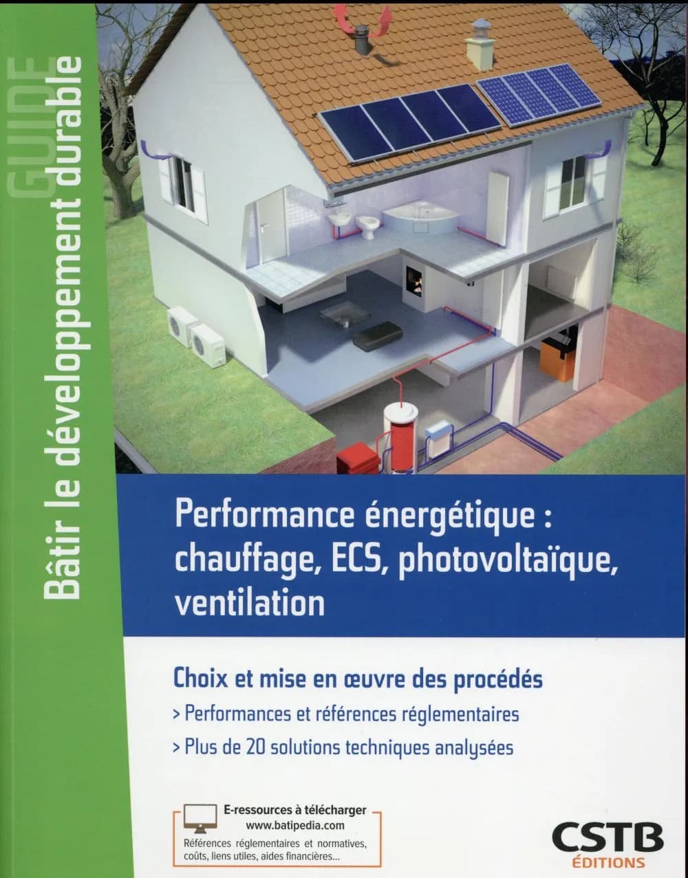 Performance énergétique : chauffage, ECS, photovoltaïque, ventilation : choix et mise en oeuvre des procédés