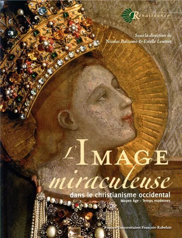 L'image miraculeuse dans le christianisme occidental : Moyen âge-Temps modernes