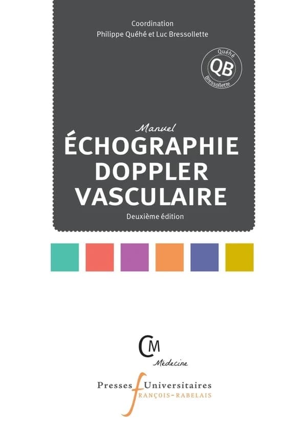 Manuel échographie Doppler vasculaire (2e éd.) coordination Philippe Quéhé et Luc Bressollette