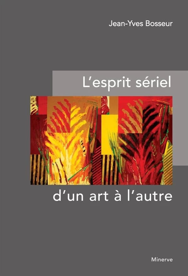 L'esprit sériel, d'un art à l'autre