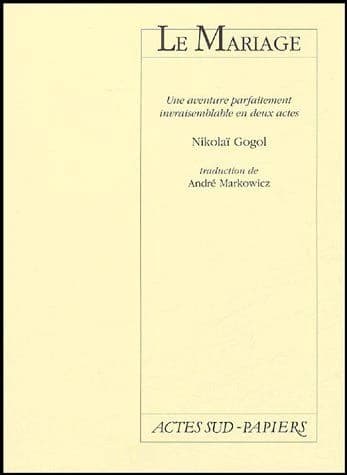 Le mariage : une aventure parfaitement invraisemblable en 2 actes
