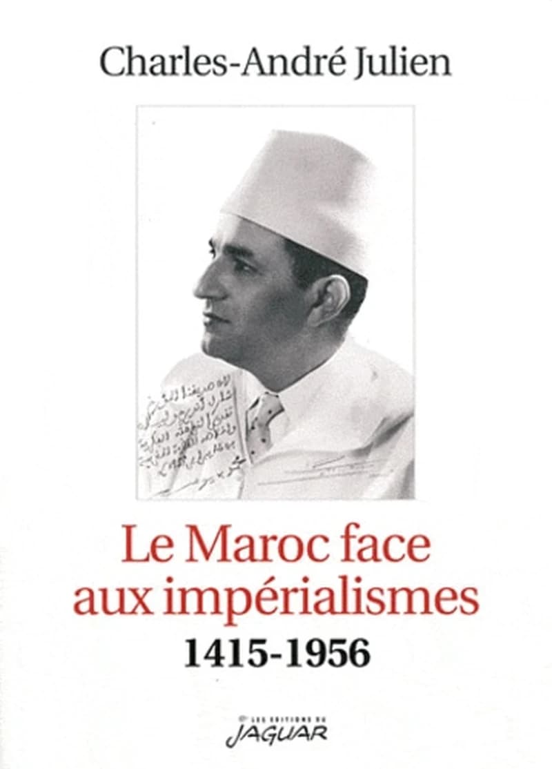 Le Maroc face aux impérialismes 1415-1956