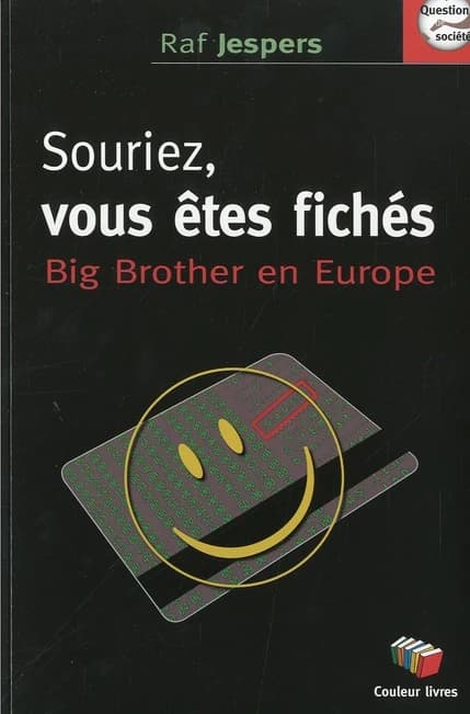 Souriez, vous êtes fichés : Big Brother en Europe