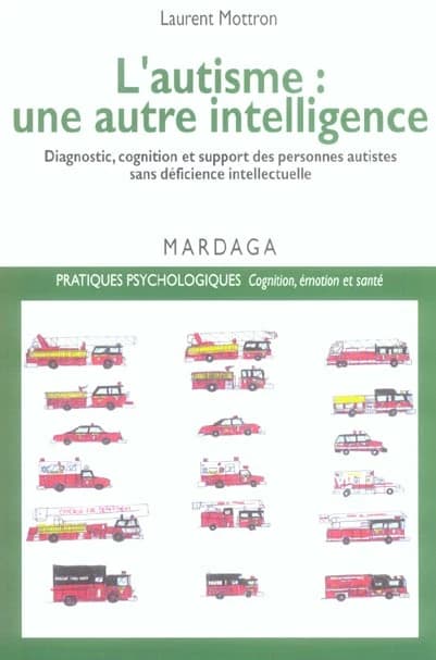 L' autisme, une autre intelligence : diagnostic, cognition et support des personnes autistes sans déficience intellectuelle