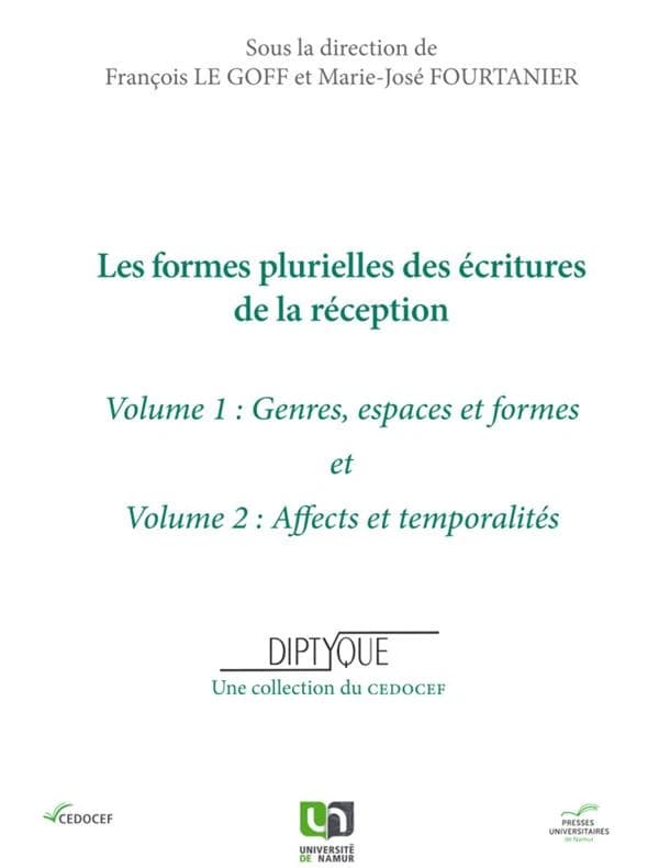 Les formes plurielles des écritures de la réception Tome 1 ; genre, espaces et firles ; Tome 2 ; affects et temporalités