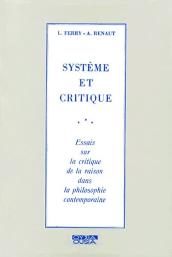 Système et critique : essais sur la critique de la raison dans la philosophie contemporaine