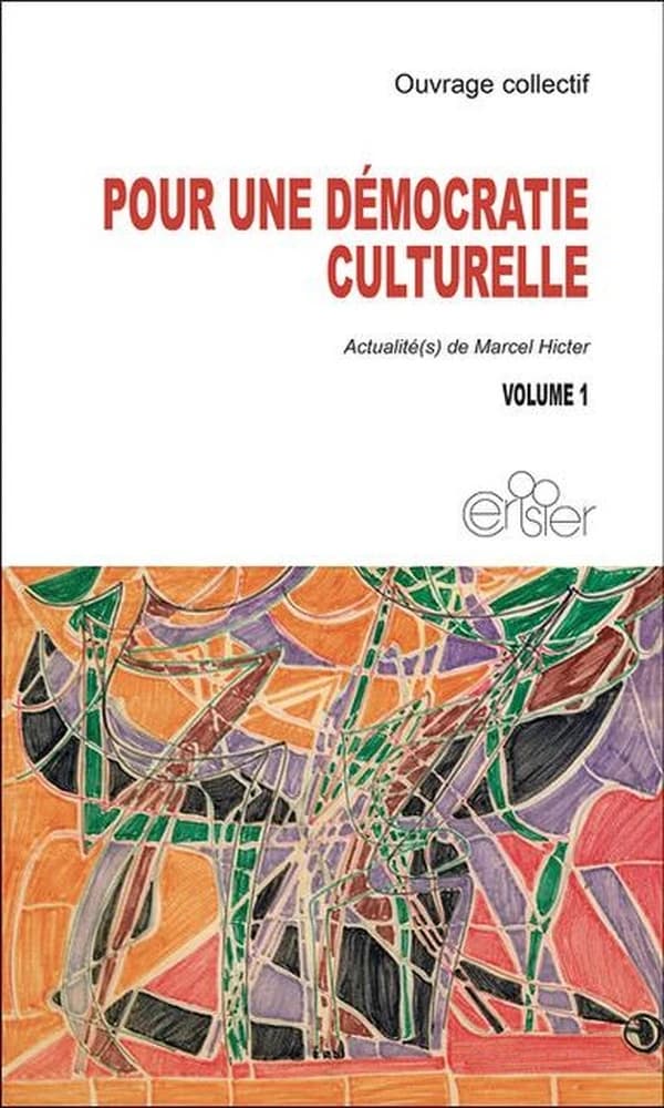 Pour une démocratie culturelle : Actualité(s) de Marcel Hicter Tome 1