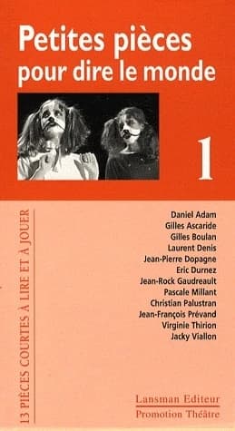 Petites pièces pour dire le monde : 13 pièces courtes à lire et à jouer. 1