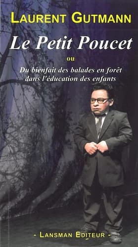 Le Petit Poucet ou Du bienfait des balades en forêt dans l'éducation des enfants