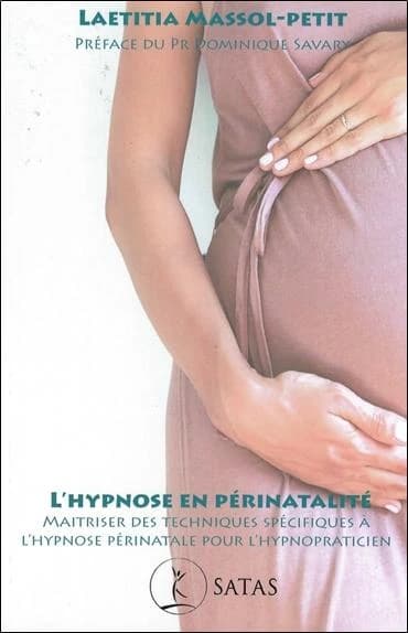 L'hypnose en périnatalité : maîtriser des techniques spécificques à l'hypnose périnatale pour l'hypnopraticien