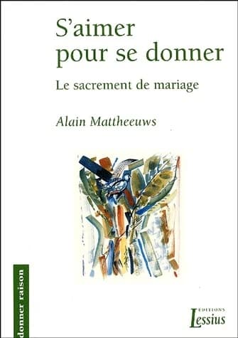 S'aimer pour se donner : le sacrement de mariage
