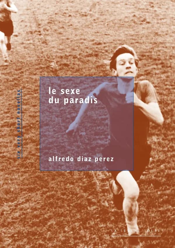 Le sexe du paradis : six very short novellas