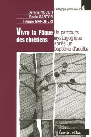 Vivre la Pâque des chrétiens : un parcours mystagogique après un baptême d'adulte