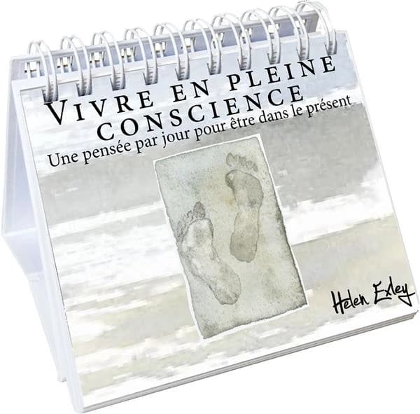 Vivre en pleine conscience ; une pensée par jour pour être dans le présent