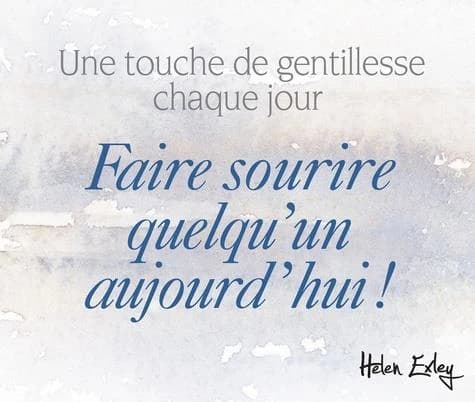Faire sourire quelqu'un aujourd'hui ! ; une touche de gentillesse chaque jour