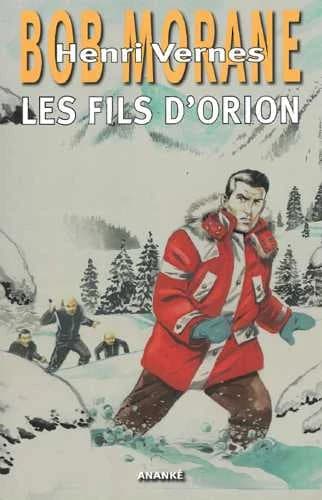Bob Morane t.78 : les fils d'Orion