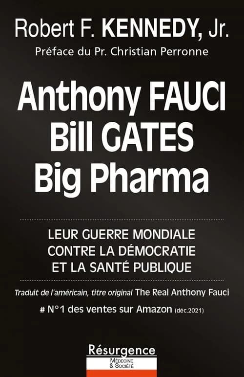 Anthony Fauci, Bill Gates et big pharma : leur guerre mondiale contre la démocratie et la santé publique