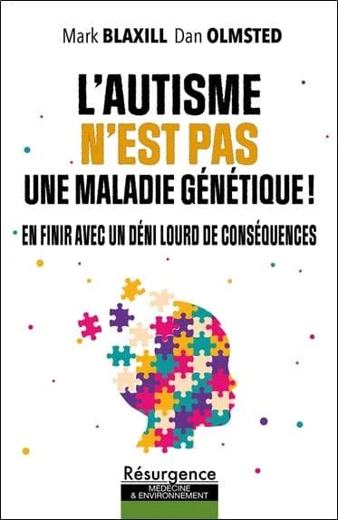 L'autisme n'est pas une maladie génétique ! : en finir avec un déni lourd de conséquences