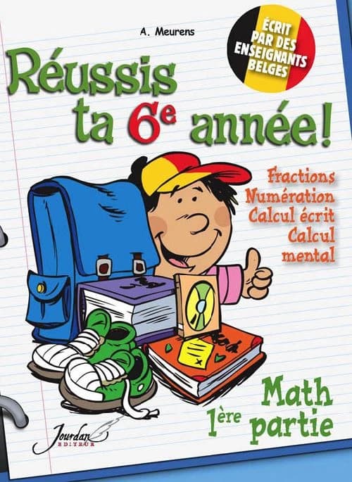 Réussis ta 6e année ! mathématiques Tome 1 ; fractions, numération, calcul écrit, calcul mental