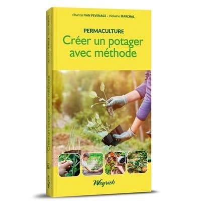Permaculture Tome 1 : créer un potager avec méthode