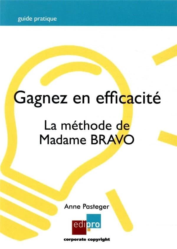 Gagnez en efficacité ; la méthode de Madame Bravo