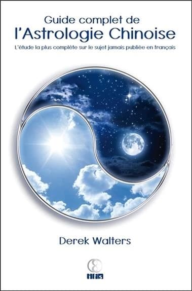 Guide complet de l'astrologie chinoise
