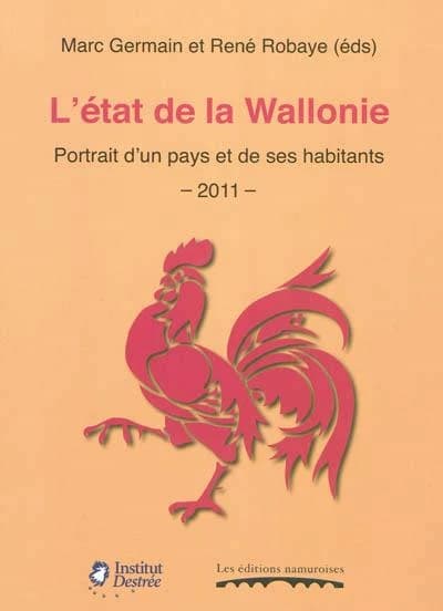 L'état de la Wallonie : portrait d'un pays et de ses habitants : 2011