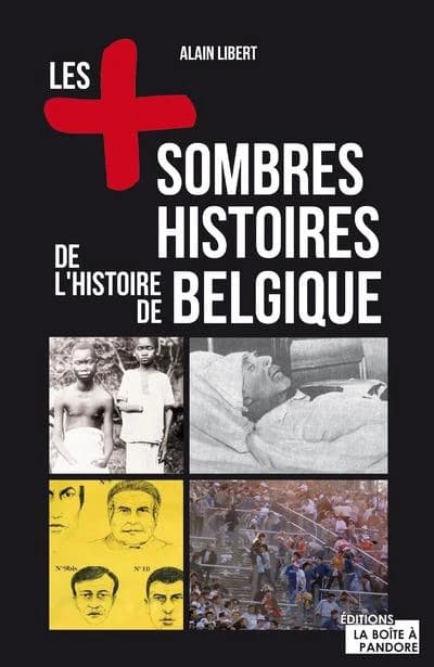 Les sombres histoires de l'histoire de la Belgique