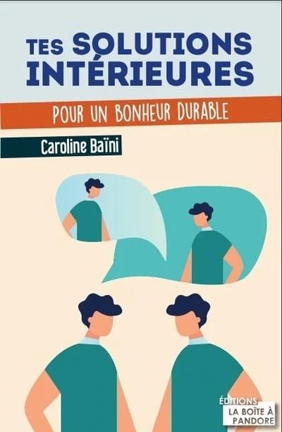 Tes solutions intérieures : pour un bonheur durable