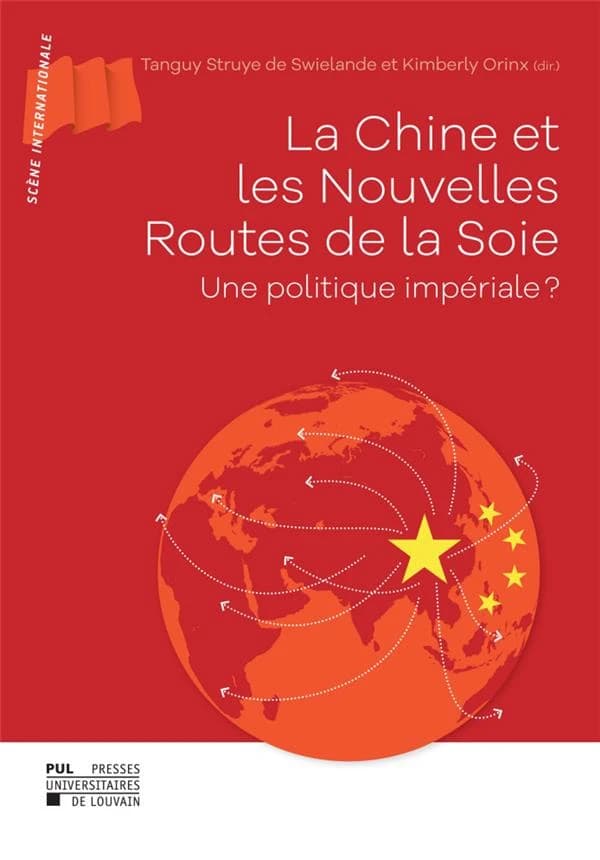 La Chine et les nouvelles routes de la soie: une politique impériale?