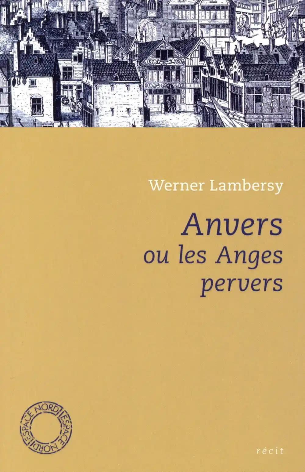 Anvers ou Les anges pervers : récit