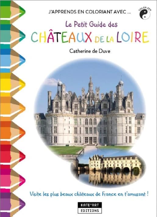 J'apprends en coloriant avec Le Petit Guide des Châteaux de la Loire !