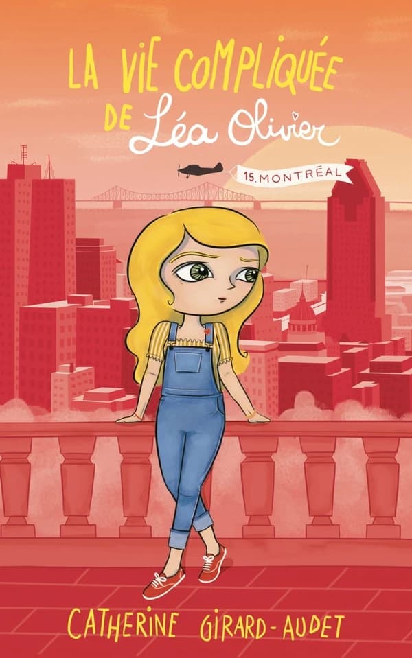 La vie compliquée de Léa Olivier Tome 15 : Montréal