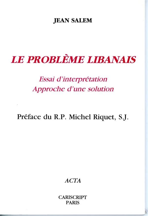 Le Problème libanais : essai d'interprétation, approche d'une solution