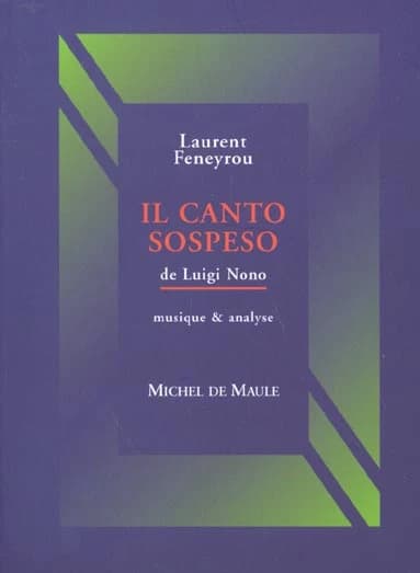 "Il canto sospeso" de Luigi Nono : musique & analyse